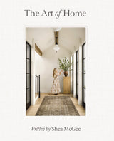 Art of Home: A Designer Guide to Creating an Elevated Yet Approachable Home